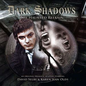 Dark Shadows  The Haunted Refrain, Aaron Lamont
