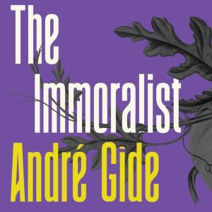 The Immortalist, Andre Gide