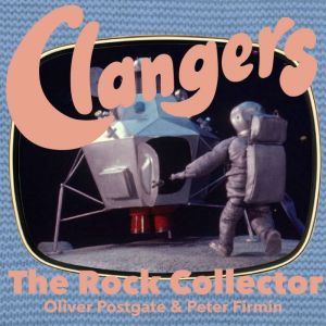 Clangers The Rock Collector, Oliver Postgate