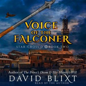 Voice Of The Falconer, David Blixt
