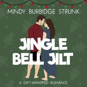 Jingle Bell Jilt, Mindy Burbidge Strunk