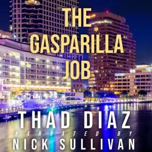 The Gasparilla Job, Thad Diaz