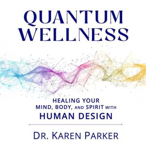 Quantum Wellness, Karen Parker