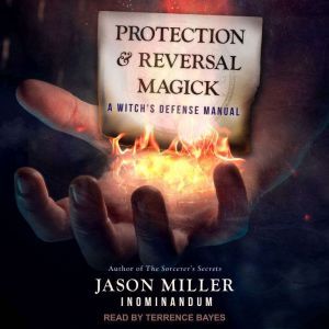 Protection and Reversal Magick, Jason Miller