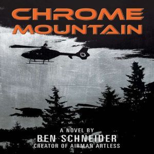 Chrome Mountain, Ben Schneider