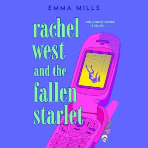 Rachel West and the Fallen Starlet, Emma Mills