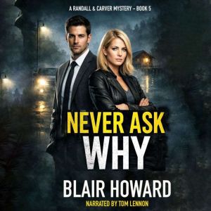 Never Ask Why, Blair Howard