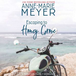 Escaping to Honey Grove, AnneMarie Meyer