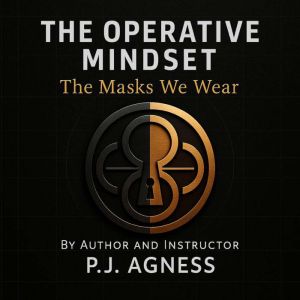 The Operative Mindset: The Masks We Wear