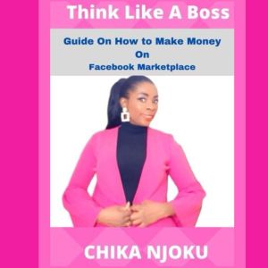 Think Like A Boss: Guide On How To Make Money On Facebook Marketplace