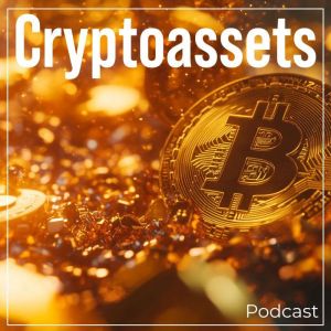 Cryptoassets: Podcast