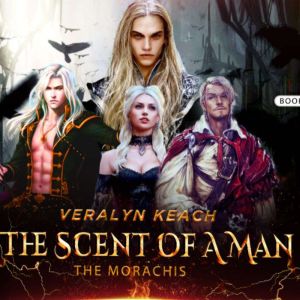 The Scent Of A Man The Morachis Book..., Veralyn Keach
