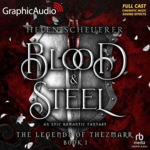 Blood and Steel [Dramatized Adaptation]: The Legends of Thezmarr 1