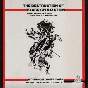 The Destruction of Black Civilization..., Chancellor Williams