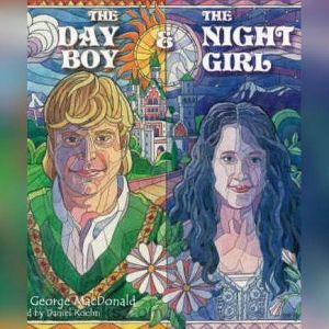 The Day Boy and the Night Girl, George MacDonald