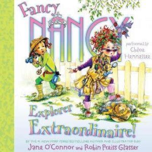Fancy Nancy Explorer Extraordinaire!..., Jane OConnor