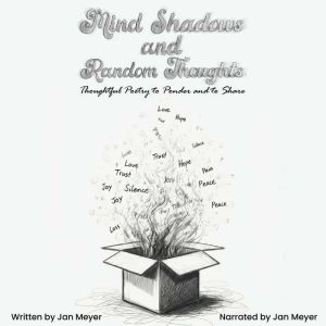Mind Shadows and Random Thoughts, Jan Meyer
