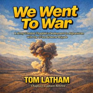 We Went to War, Tom Latham