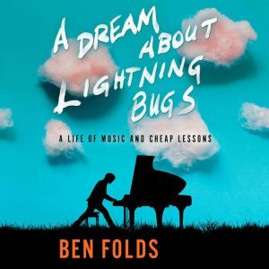 A Dream About Lightning Bugs, Ben Folds