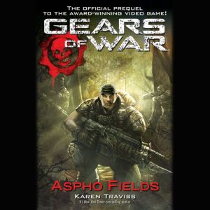 Gears of War Aspho Fields, Karen Traviss