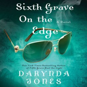 Sixth Grave on the Edge, Darynda Jones