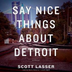 Say Nice Things about Detroit, Scott Lasser