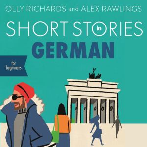 Short Stories in German for Beginners..., Olly Richards