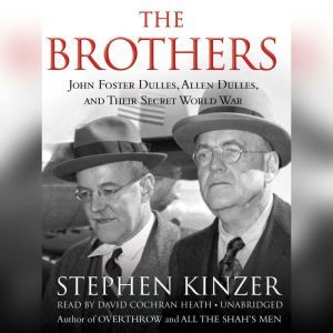 The Brothers, Stephen Kinzer