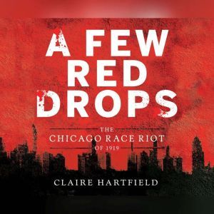 Few Red Drops, A, Claire Hartfield