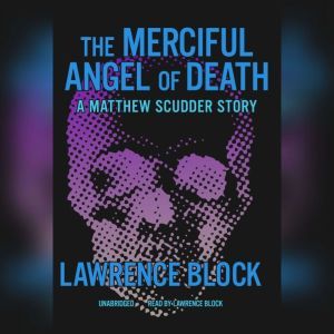 The Merciful Angel of Death, Lawrence Block