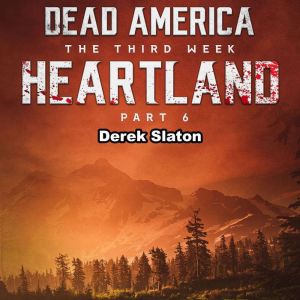Dead America Heatland Pt. 6, Derek Slaton