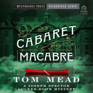 Cabaret Macabre: A Locked Room Mystery