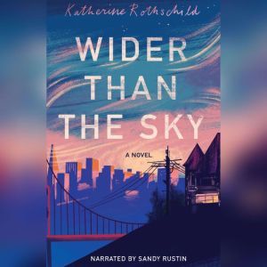 Wider Than the Sky, Katherine Rothschild