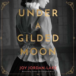 Under a Gilded Moon, Joy JordanLake