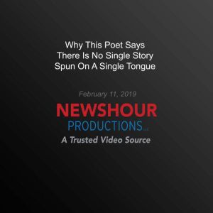 Why This Poet Says There Is No Single..., PBS NewsHour