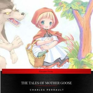The Tales of Mother Goose, Charles Perrault