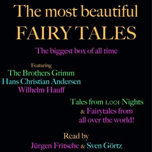 The most beautiful fairy tales! The b..., Jurgen Fritsche