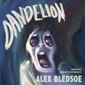 Dandelion, Alex Bledsoe