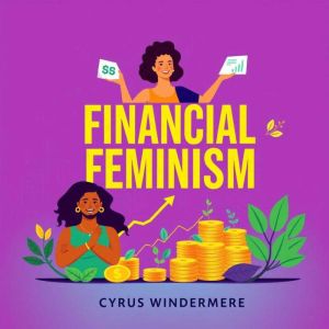 Financial Feminism: Cash in on Your Power: "Unlock financial empowerment! Dive into our dynamic audio lessons and master Finan