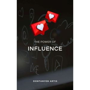 The Power of Influence, Dontanyen Artis