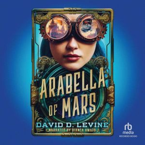Arabella of Mars, David D. Levine