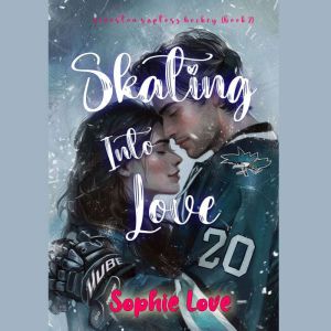 Skating Into Love (A Riverton Raptors Hockey RomanceBook Two): Digitally narrated using a synthesized voice