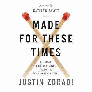 Made for These Times, Justin Zoradi