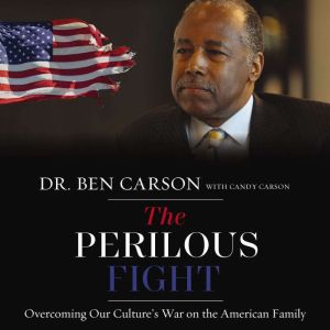 The Perilous Fight, Ben Carson, M.D.