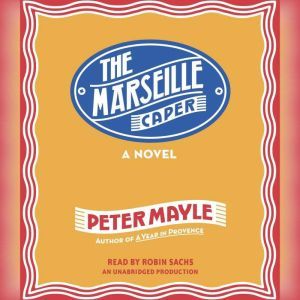 The Marseille Caper, Peter Mayle