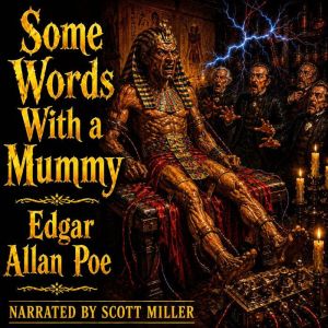 Some Words with a Mummy, Edgar Allan Poe