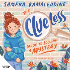 The Clueless Guide to Solving a Myste..., Samera Kamaleddine