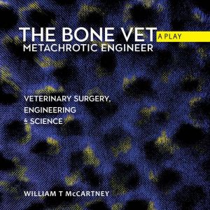 The Bonevet metachrotic engineer the ..., William T McCartney