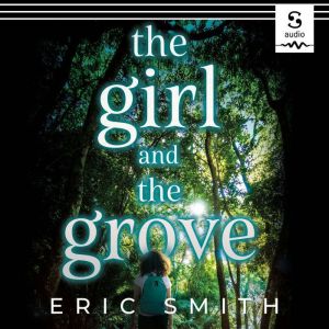The Girl and the Grove, Eric Smith