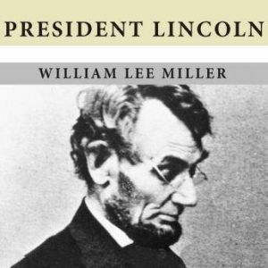 President Lincoln, William Lee Miller